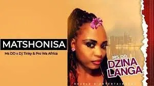 Ms DD, Dj Tinky, Matshonisa, Pro Wa Africa, mp3, download, datafilehost, toxicwap, fakaza, Afro House, Afro House 2023, Afro House Mix, Afro House Music, Afro Tech, House Music