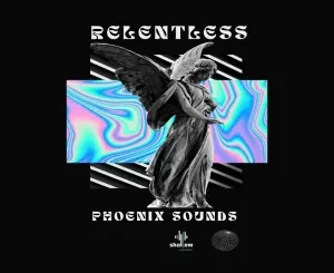 Phoenix Sounds, Relentless, download ,zip, zippyshare, fakaza, EP, datafilehost, album, Deep House Mix, Deep House, Deep House Music, Deep Tech, Afro Deep Tech, House Music