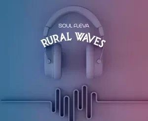 Soul Fleva, Rural Waves, download ,zip, zippyshare, fakaza, EP, datafilehost, album, Deep House Mix, Deep House, Deep House Music, Deep Tech, Afro Deep Tech, House Music