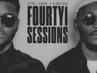 Stige Lebaka, BlaqZicco, Fourty1 Sessions, download ,zip, zippyshare, fakaza, EP, datafilehost, album, Hiphop, Hip hop music, Hip Hop Songs, Hip Hop Mix, Hip Hop, Rap, Rap Music