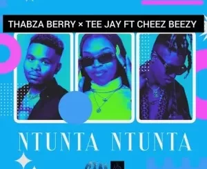 Thabza Berry, Tee Jay, Ntunta Ntunta, Cheez Beezy, mp3, download, datafilehost, toxicwap, fakaza,House Music, Amapiano, Amapiano 2023, Amapiano Mix, Amapiano Music