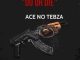 Ace No Tebza, Do or Die, mp3, download, datafilehost, toxicwap, fakaza,House Music, Amapiano, Amapiano 2023, Amapiano Mix, Amapiano Music