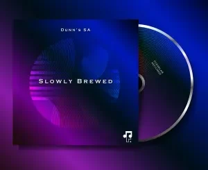 Dunn’s SA, Slowly Brewed, download ,zip, zippyshare, fakaza, EP, datafilehost, album, Deep House Mix, Deep House, Deep House Music, Deep Tech, Afro Deep Tech, House Music