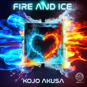Kojo Akusa, Fire, Ice, download ,zip, zippyshare, fakaza, EP, datafilehost, album, Deep House Mix, Deep House, Deep House Music, Deep Tech, Afro Deep Tech, House Music