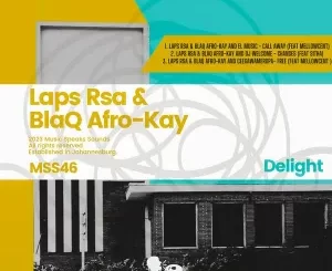 Laps Rsa, BlaQ Afro-Kay, Delight, download ,zip, zippyshare, fakaza, EP, datafilehost, album, Deep House Mix, Deep House, Deep House Music, Deep Tech, Afro Deep Tech, House Music