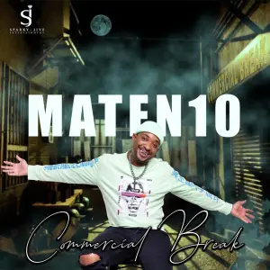 MaTen10, Commercial Break, download, zip, zippyshare, fakaza, EP, datafilehost, album, House Music, Amapinao, Amapiano 2023, Amapiano Mix, Amapiano Music