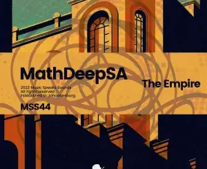 MathDeepSA, The Empire, download ,zip, zippyshare, fakaza, EP, datafilehost, album, Deep House Mix, Deep House, Deep House Music, Deep Tech, Afro Deep Tech, House Music