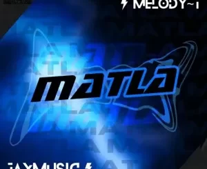 Melody T, Matla,Jay Music, mp3, download, datafilehost, toxicwap, fakaza,House Music, Amapiano, Amapiano 2023, Amapiano Mix, Amapiano Music