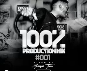 MuziqalTone, 100% Production #001 Mix, mp3, download, datafilehost, toxicwap, fakaza,House Music, Amapiano, Amapiano 2023, Amapiano Mix, Amapiano Music