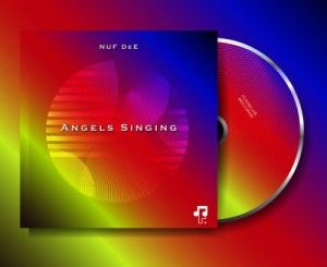 NUF DeE, Angels Singing, download ,zip, zippyshare, fakaza, EP, datafilehost, album, Deep House Mix, Deep House, Deep House Music, Deep Tech, Afro Deep Tech, House Music