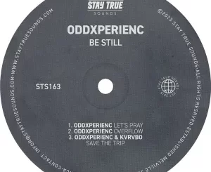 OddXperienc, Be Still, download ,zip, zippyshare, fakaza, EP, datafilehost, album, Deep House Mix, Deep House, Deep House Music, Deep Tech, Afro Deep Tech, House Music