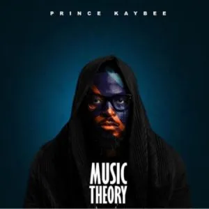 Prince Kaybee, Music Theory, download, zip, zippyshare, fakaza, EP, datafilehost, album, House Music, Amapinao, Amapiano 2023, Amapiano Mix, Amapiano Music