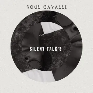 Soul Cavalli, Silent Talk’s, download ,zip, zippyshare, fakaza, EP, datafilehost, album, Deep House Mix, Deep House, Deep House Music, Deep Tech, Afro Deep Tech, House Music