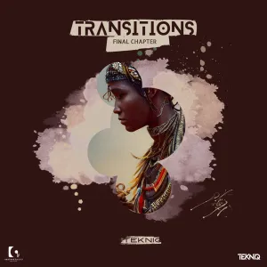 TekniQ, Transitions Final Chapter, download ,zip, zippyshare, fakaza, EP, datafilehost, album, Afro House, Afro House 2023, Afro House Mix, Afro House Music, Afro Tech, House Music