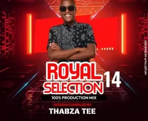 Thabza Tee, Royal Selection Vol. 14, 100% Production Mix, mp3, download, datafilehost, toxicwap, fakaza,House Music, Amapiano, Amapiano 2023, Amapiano Mix, Amapiano Music