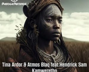 Tina Ardor, Atmos Blaq, Kamweretho, Manoo Remix, Hendrick Sam, mp3, download, datafilehost, toxicwap, fakaza, Afro House, Afro House 2023, Afro House Mix, Afro House Music, Afro Tech, House Music