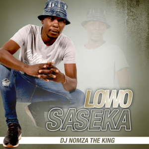 DJ Nomza The King, Tebza De DJ, Lowo Saseka, mp3, download, datafilehost, toxicwap, fakaza,House Music, Amapiano, Amapiano 2023, Amapiano Mix, Amapiano Music
