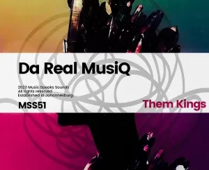 De’Real MusiQ, Them Kings, download ,zip, zippyshare, fakaza, EP, datafilehost, album, Deep House Mix, Deep House, Deep House Music, Deep Tech, Afro Deep Tech, House Music