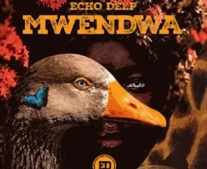 Echo Deep, Mwendwa, mp3, download, datafilehost, toxicwap, fakaza, Afro House, Afro House 2023, Afro House Mix, Afro House Music, Afro Tech, House Music
