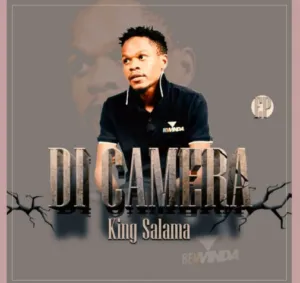 King Salama, DiCamera, download ,zip, zippyshare, fakaza, EP, datafilehost, album, Afro House, Afro House 2022, Afro House Mix, Afro House Music, Afro Tech, House Music