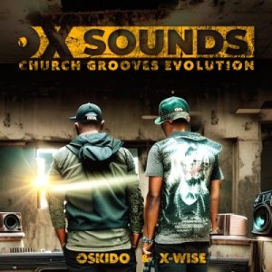 OSKIDO, X-Wise, Church Grooves Evolution, OX Sounds, download, zip, zippyshare, fakaza, EP, datafilehost, album, House Music, Amapinao, Amapiano 2023, Amapiano Mix, Amapiano Music