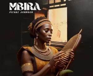 Pierre Johnson, ‎Mbira, mp3, download, datafilehost, toxicwap, fakaza, Afro House, Afro House 2023, Afro House Mix, Afro House Music, Afro Tech, House Music