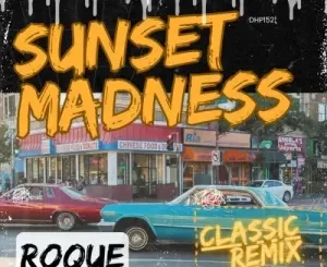 Roque, Sunset Madness, Classic Remix, mp3, download, datafilehost, toxicwap, fakaza, Deep House Mix, Deep House, Deep House Music, Deep Tech, Afro Deep Tech, House Music