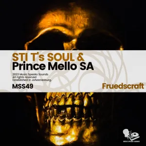 STI T’s Soul, Prince Mello SA, Fruedscraft, download ,zip, zippyshare, fakaza, EP, datafilehost, album, Deep House Mix, Deep House, Deep House Music, Deep Tech, Afro Deep Tech, House Music