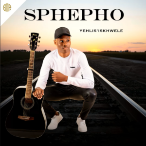 Sbusiso Sphepho, Yehlis’ Iskhwele, download ,zip, zippyshare, fakaza, EP, datafilehost, album, Maskandi Songs, Maskandi, Maskandi Mix, Maskandi Music, Maskandi Classics