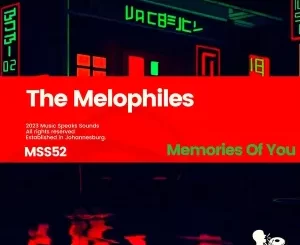 The Melophiles, Memories of You, download ,zip, zippyshare, fakaza, EP, datafilehost, album, Deep House Mix, Deep House, Deep House Music, Deep Tech, Afro Deep Tech, House Music