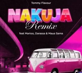 Tommy Flavour, Nakuja Remix, Marioo, Darassa, Maua Sama, mp3, download, datafilehost, toxicwap, fakaza,House Music, Amapiano, Amapiano 2023, Amapiano Mix, Amapiano Music