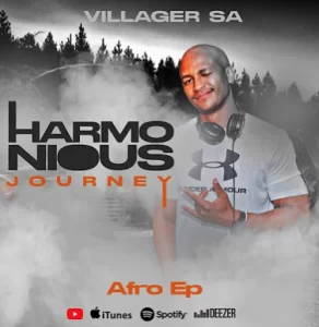 Villager SA, Harmonious Journey, download ,zip, zippyshare, fakaza, EP, datafilehost, album, Afro House, Afro House 2022, Afro House Mix, Afro House Music, Afro Tech, House Music