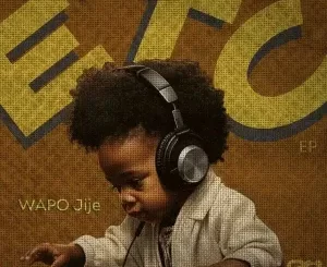 WAPO Jije, ETC, download ,zip, zippyshare, fakaza, EP, datafilehost, album, Deep House Mix, Deep House, Deep House Music, Deep Tech, Afro Deep Tech, House Music