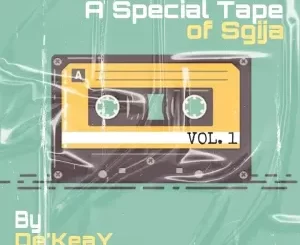 De’KeaY, A Special Tape Of Sgija 001, 100% Production Mixtape, mp3, download, datafilehost, toxicwap, fakaza,House Music, Amapiano, Amapiano 2023, Amapiano Mix, Amapiano Music