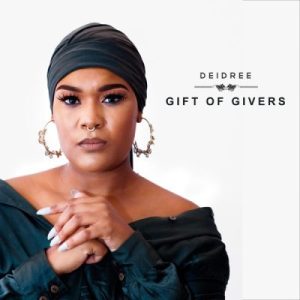 Deidree, Gift of Givers, download ,zip, zippyshare, fakaza, EP, datafilehost, album, Gqom Beats, Gqom Songs, Gqom Music, Gqom Mix, House Music