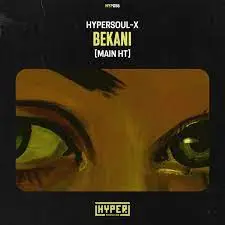 HyperSOUL-X, Bekani, Main HT, mp3, download, datafilehost, toxicwap, fakaza, Afro House, Afro House 2023, Afro House Mix, Afro House Music, Afro Tech, House Music