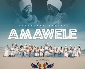 Iinkonjane ZooFaku, Amawele, mp3, download, datafilehost, toxicwap, fakaza, Gospel Songs, Gospel, Gospel Music, Christian Music, Christian Songs