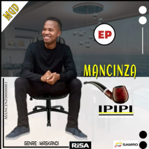 Mancinza, Ipipi, download ,zip, zippyshare, fakaza, EP, datafilehost, album, Maskandi Songs, Maskandi, Maskandi Mix, Maskandi Music, Maskandi Classics