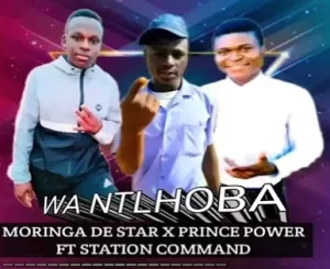 Moringa De Star, Prince Power, Wa Ntlhoba, Station Command, mp3, download, datafilehost, toxicwap, fakaza, Gqom Beats, Gqom Songs, Gqom Music, Gqom Mix, House Music