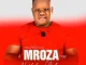 Mroza Fakude, Ngehlulwa Ukubonga, mp3, download, datafilehost, toxicwap, fakaza, Maskandi Songs, Maskandi, Maskandi Mix, Maskandi Music, Maskandi Classics