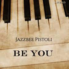 Pistoli, Be You, Jazzbee Revisit, mp3, download, datafilehost, toxicwap, fakaza,House Music, Amapiano, Amapiano 2023, Amapiano Mix, Amapiano Music