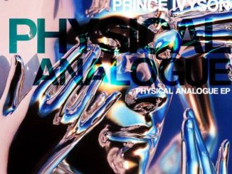 Prince Ivyson, Physical Analogue, download ,zip, zippyshare, fakaza, EP, datafilehost, album, Deep House Mix, Deep House, Deep House Music, Deep Tech, Afro Deep Tech, House Music