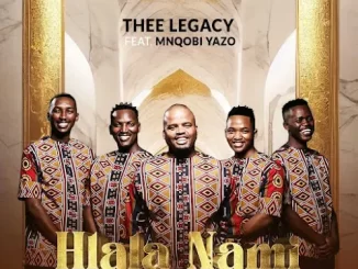 Thee Legacy, Hlala Nami, Mnqobi Yazo, mp3, download, datafilehost, toxicwap, fakaza, Afro House, Afro House 2023, Afro House Mix, Afro House Music, Afro Tech, House Music
