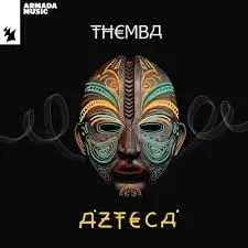 Themba, Azteca, mp3, download, datafilehost, toxicwap, fakaza, Afro House, Afro House 2023, Afro House Mix, Afro House Music, Afro Tech, House Music