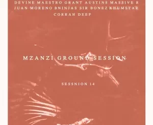 VA, Mzanzi Ground Session 14, download ,zip, zippyshare, fakaza, EP, datafilehost, album, Deep House Mix, Deep House, Deep House Music, Deep Tech, Afro Deep Tech, House Music