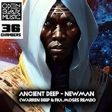 Ancient Deep, Newman, Warren Deep, FKA Moses Remix, mp3, download, datafilehost, toxicwap, fakaza, Deep House Mix, Deep House, Deep House Music, Deep Tech, Afro Deep Tech, House Music