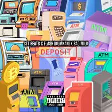 CTT Beats, Flash Ikumkani, Bad Milk, Deposit, mp3, download, datafilehost, toxicwap, fakaza, Hiphop, Hip hop music, Hip Hop Songs, Hip Hop Mix, Hip Hop, Rap, Rap Music