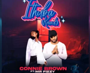 Connie Brown, Ithuba, Knock, Mr Fizzy, mp3, download, datafilehost, toxicwap, fakaza,House Music, Amapiano, Amapiano 2023, Amapiano Mix, Amapiano Music