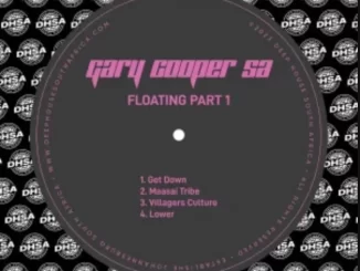 Gary Cooper SA, Floating Part 1, download ,zip, zippyshare, fakaza, EP, datafilehost, album, Afro House, Afro House 2023, Afro House Mix, Afro House Music, Afro Tech, House Music
