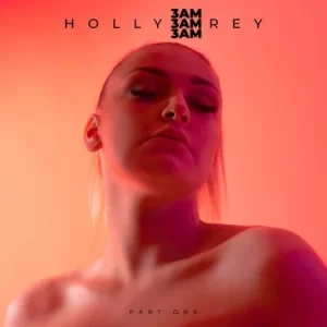 Holly Rey, 3AM Pt.1, download ,zip, zippyshare, fakaza, EP, datafilehost, album, Hiphop, Hip hop music, Hip Hop Songs, Hip Hop Mix, Hip Hop, Rap, Rap Music